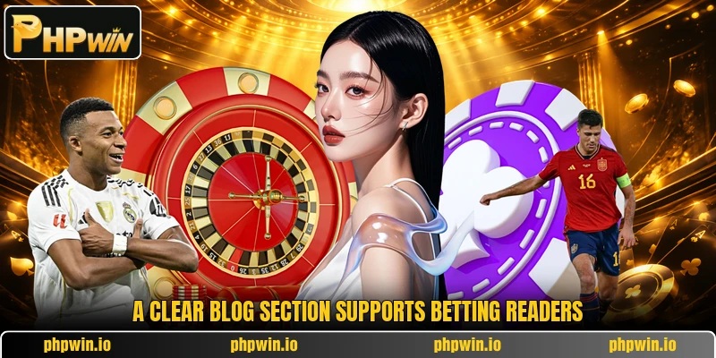 A clear blog section supports betting readers A clear blog section supports betting readers