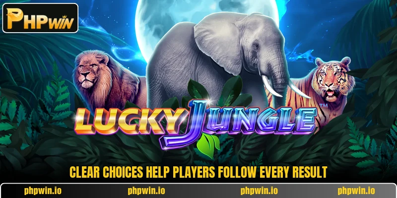 Clear choices help players follow every result Clear choices help players follow every result