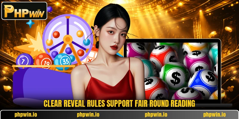 Clear reveal rules support fair round reading Clear reveal rules support fair round reading