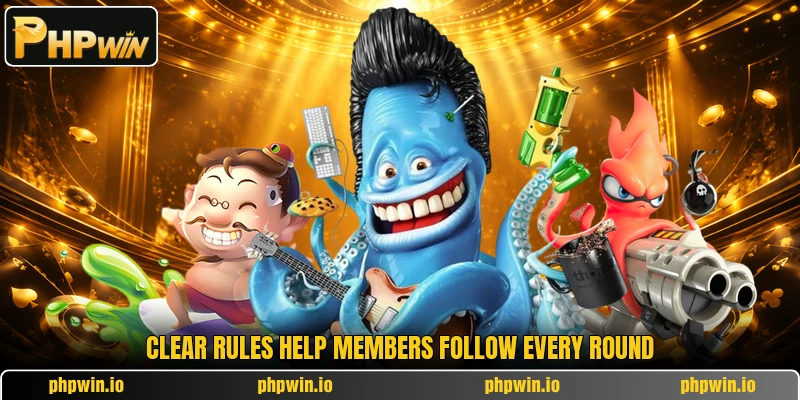 Clear rules help members follow every round Clear rules help members follow every round