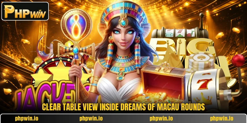 Clear table view inside Dreams of Macau rounds Clear table view inside Dreams of Macau rounds