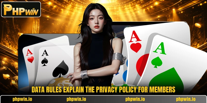 Data rules explain the privacy policy for members