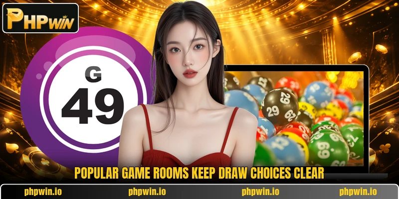 Popular game rooms keep draw choices clear Popular game rooms keep draw choices clear