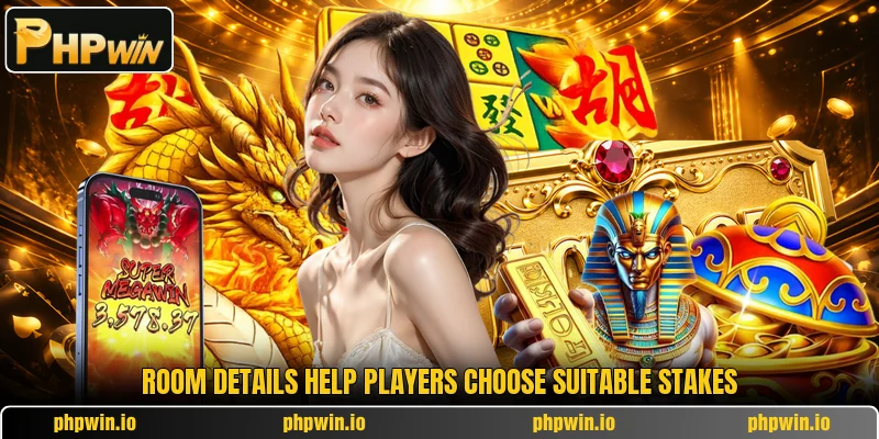 Room details help players choose suitable stakes Room details help players choose suitable stakes