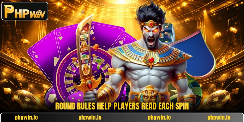 Round rules help players read each spin Round rules help players read each spin