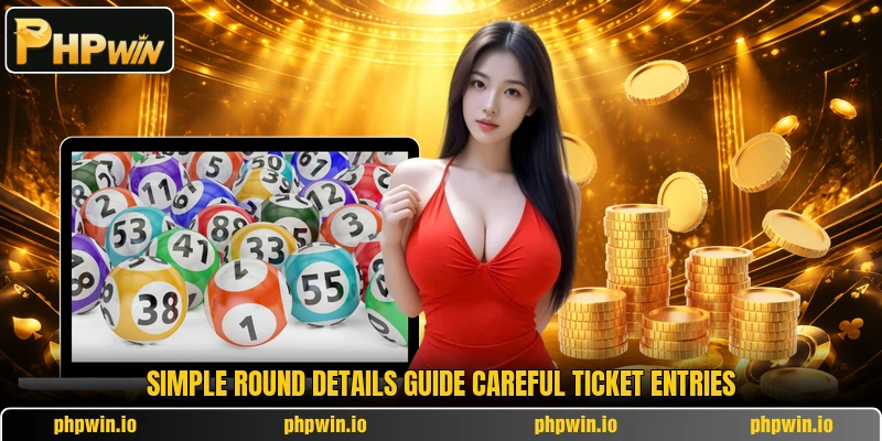 Simple round details guide careful ticket entries