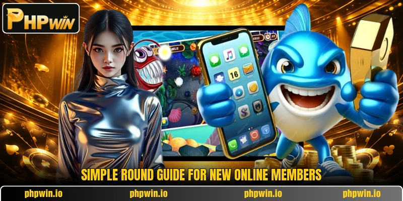Simple round guide for new online members